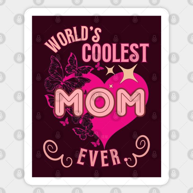 World's Coolest Mom Ever. - Funny Mother's Day Magnet by SEIKA by FP